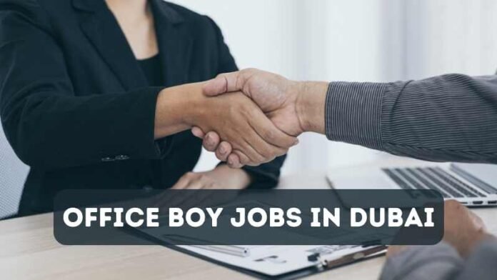 Office Boy Jobs In Dubai