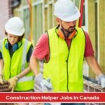 Construction Helper Jobs In Canada Apply for Construction Helper Jobs In Canada
